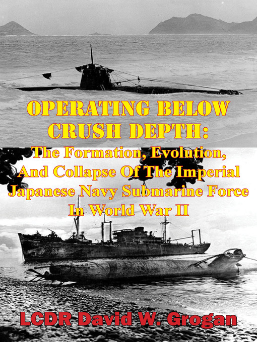 Title details for Operating Below Crush Depth by LCDR David W. Grogan USN - Available